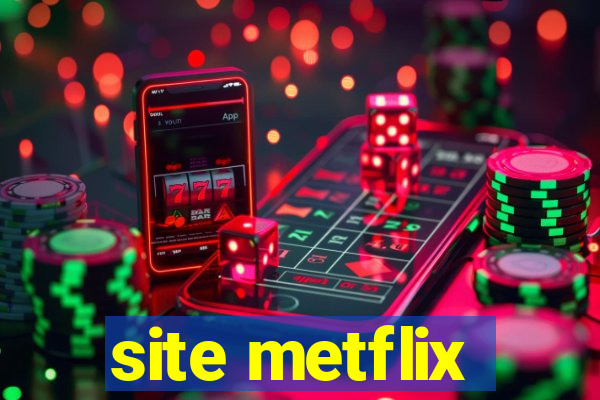 site metflix