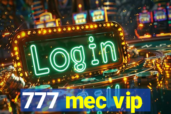 777 mec vip