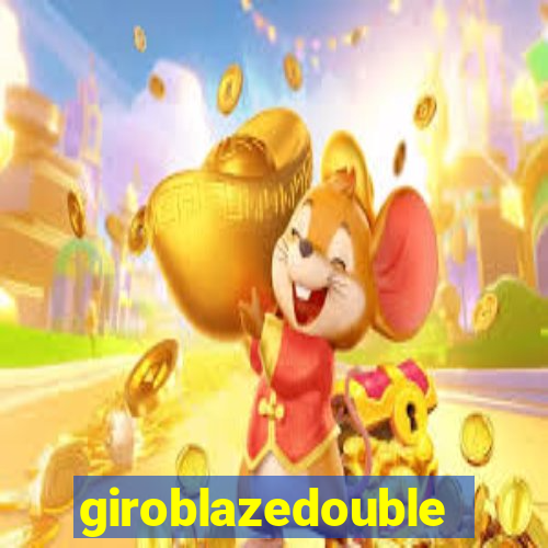 giroblazedouble