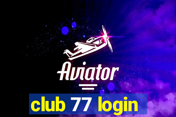 club 77 login