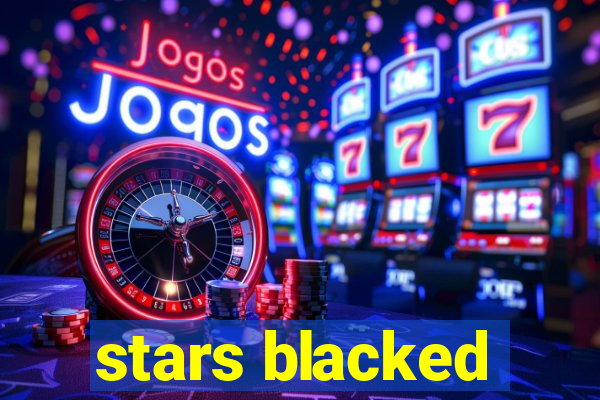 stars blacked