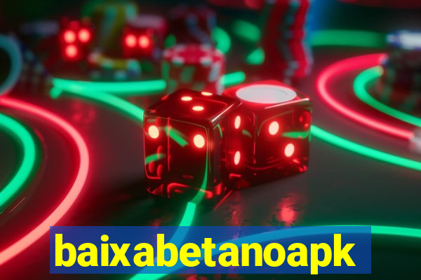 baixabetanoapk