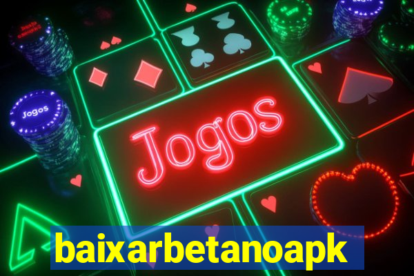 baixarbetanoapk