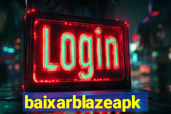 baixarblazeapk