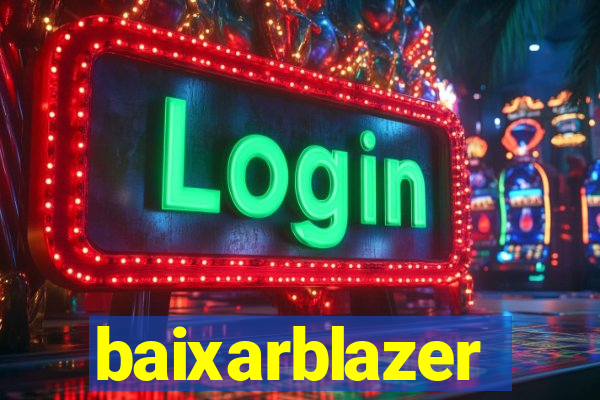 baixarblazer