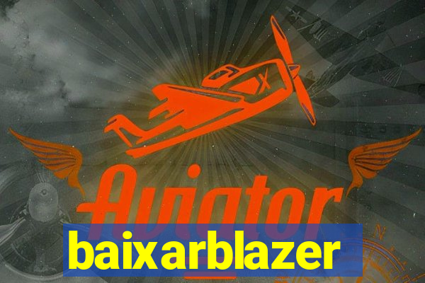 baixarblazer