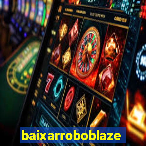 baixarroboblaze