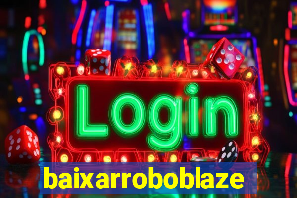 baixarroboblaze