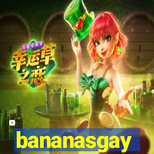 bananasgay