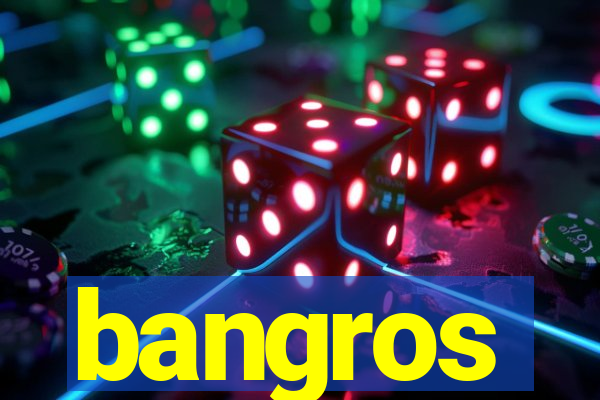 bangros