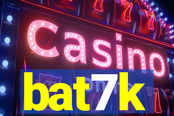 bat7k