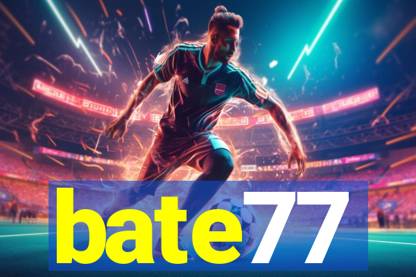 bate77