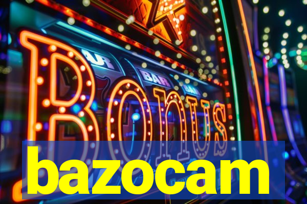 bazocam