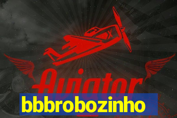 bbbrobozinho