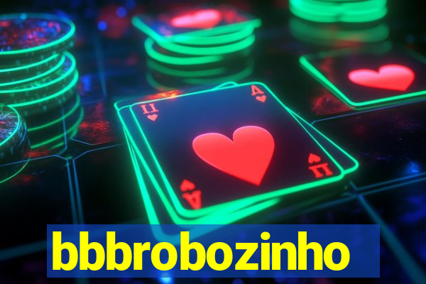 bbbrobozinho