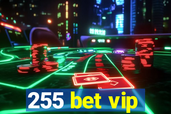 255 bet vip