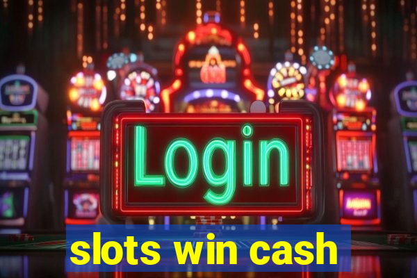 slots win cash