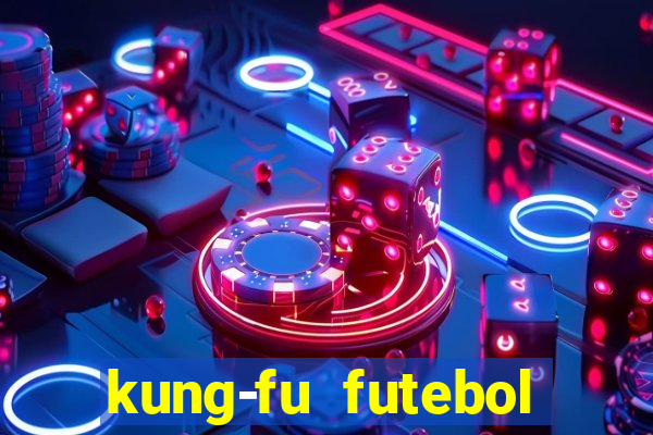 kung-fu futebol clube download