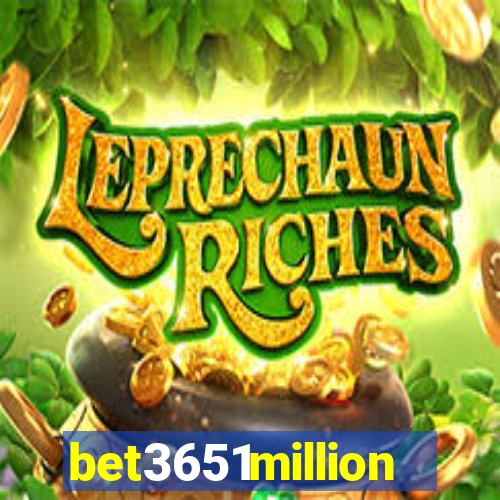 bet3651million