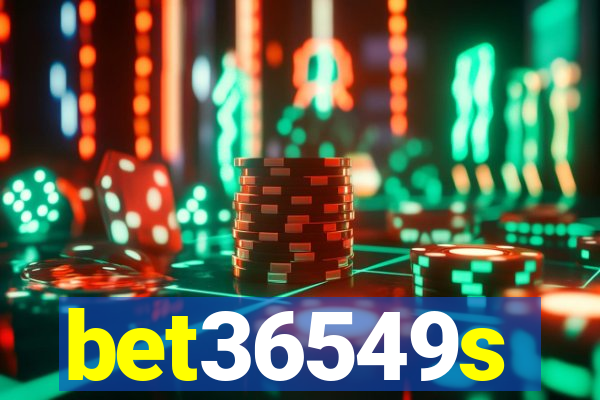 bet36549s