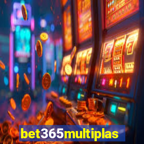 bet365multiplas