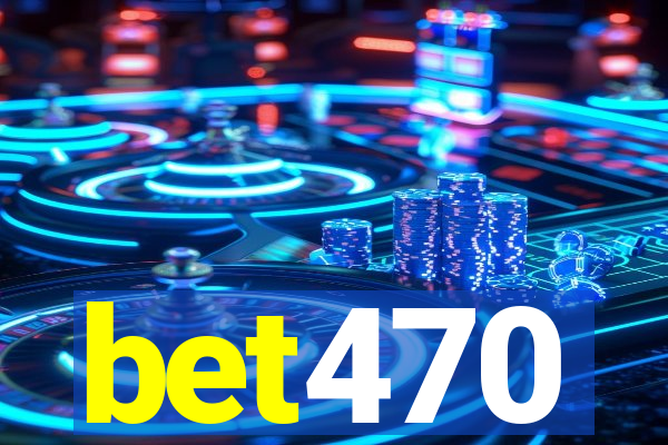 bet470