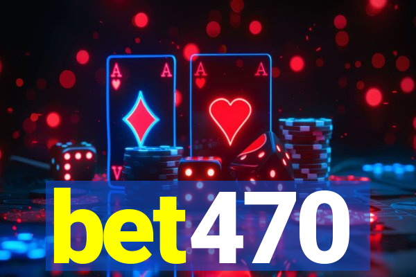 bet470