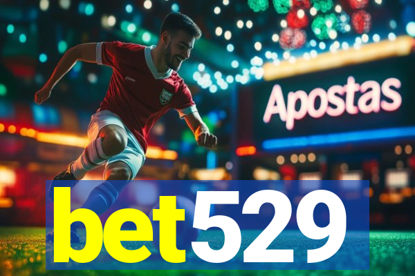 bet529