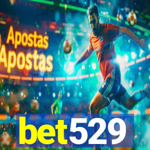 bet529