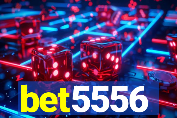 bet5556