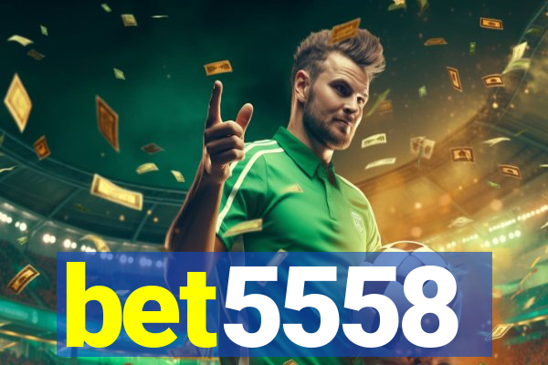 bet5558