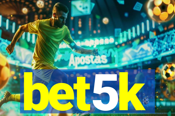 bet5k