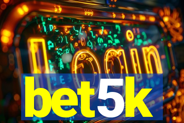 bet5k