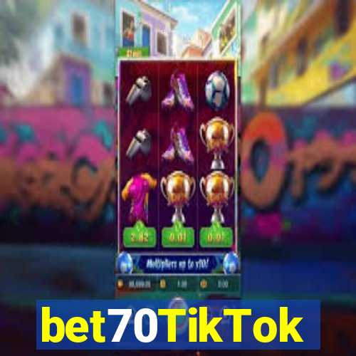 bet70TikTok