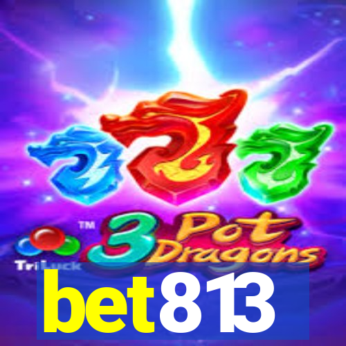 bet813