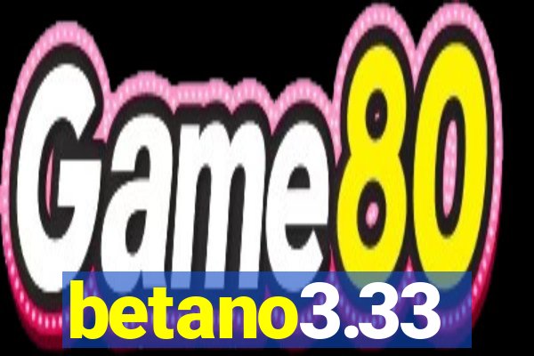 betano3.33