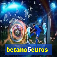 betano5euros