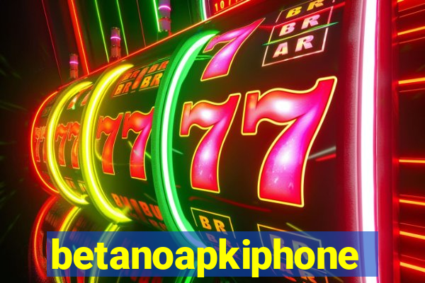 betanoapkiphone