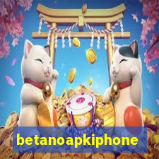 betanoapkiphone