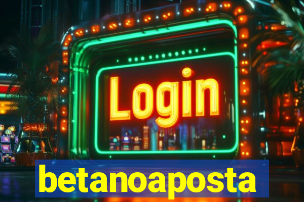 betanoaposta