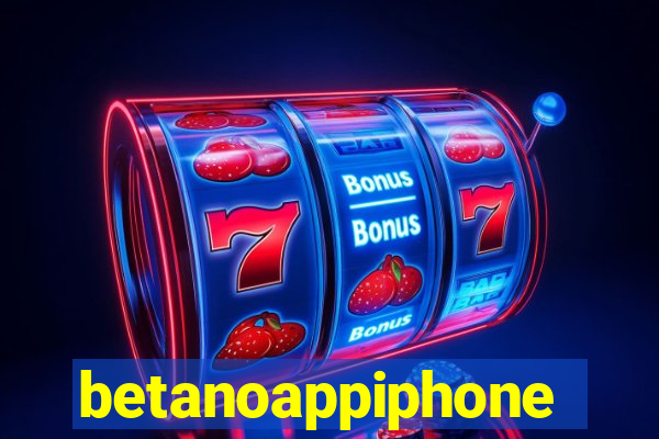 betanoappiphone