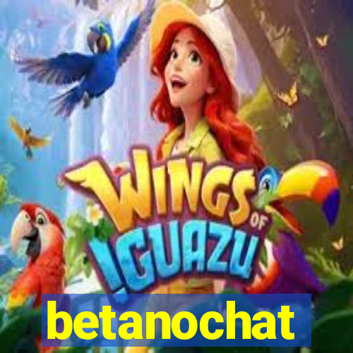 betanochat