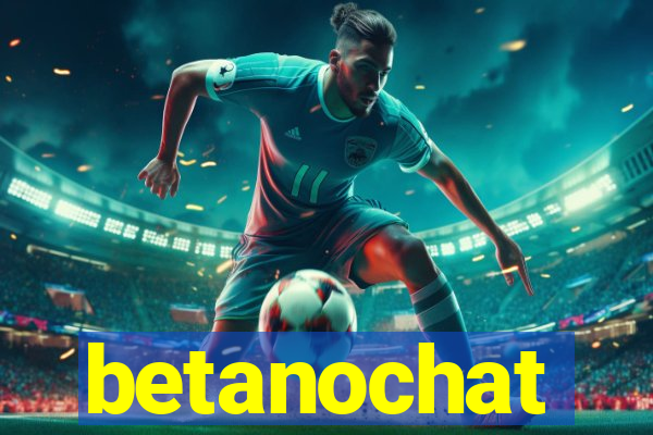 betanochat