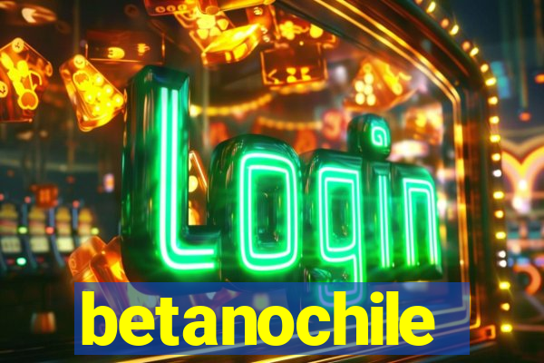 betanochile