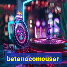 betanocomousar