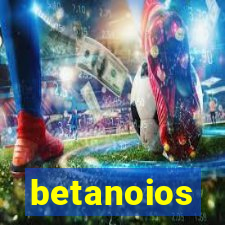 betanoios