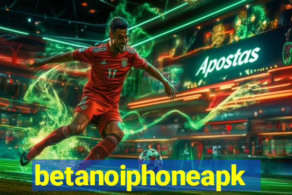 betanoiphoneapk