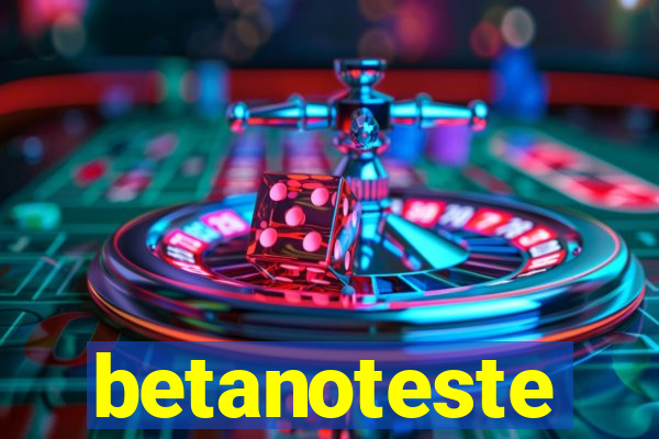 betanoteste