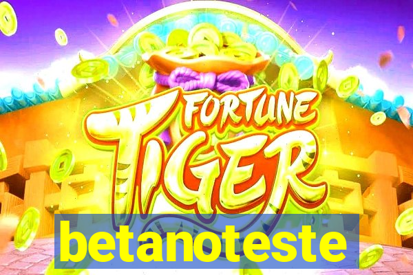 betanoteste