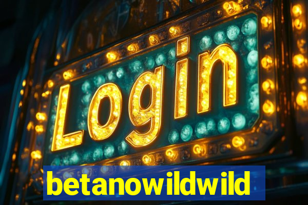 betanowildwild